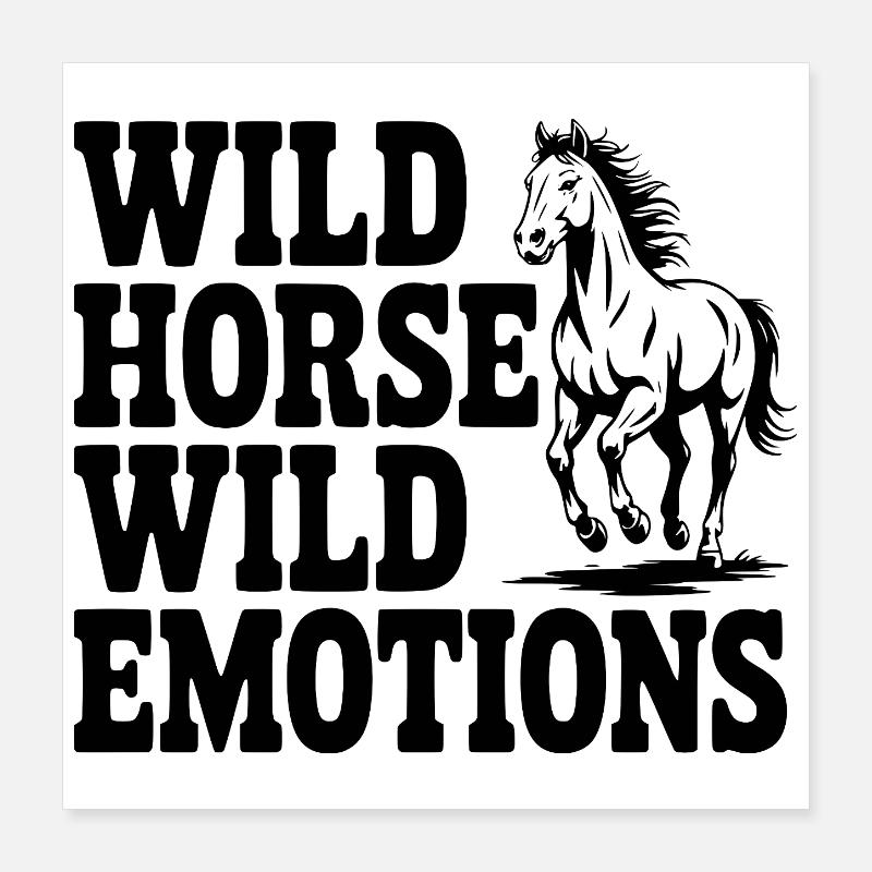 Wildpferd, wilde Gefühle Poster 40x40 cm