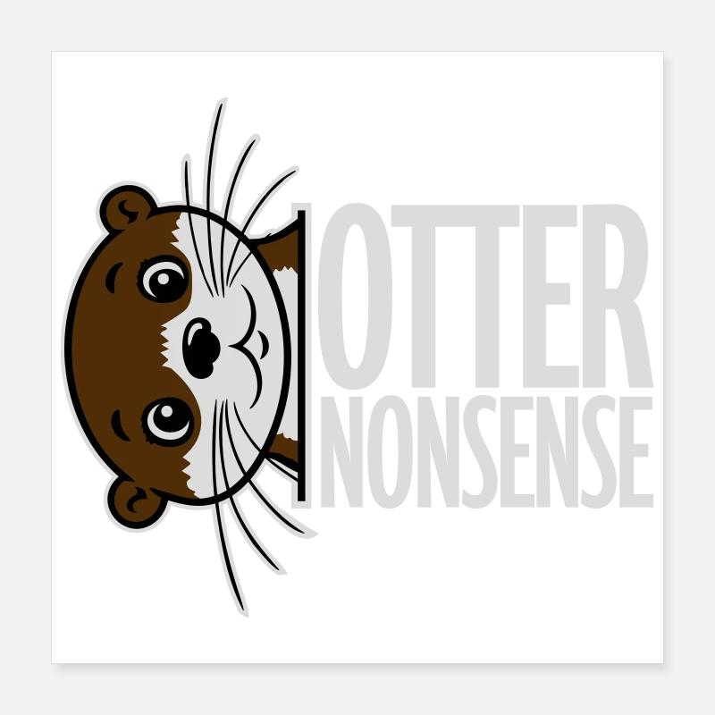 N’importe quoi de loutre, jeu de mots drôle, expression d’amour de la loutre Poster 40 x 40 cm