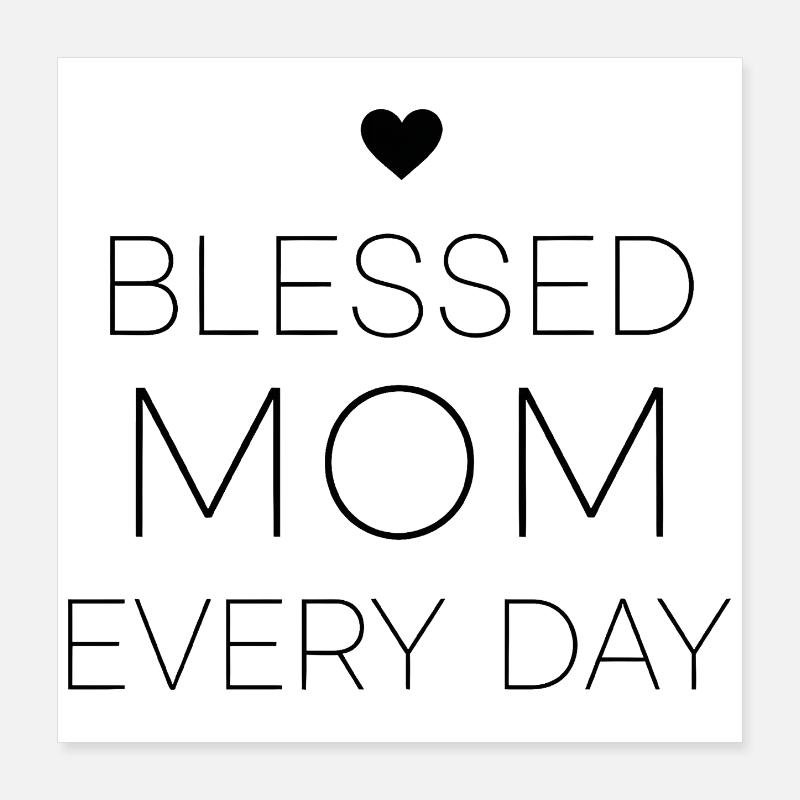 Happy Mom Every Day Mom Gift Poster 16" x 16" (40x40 cm)