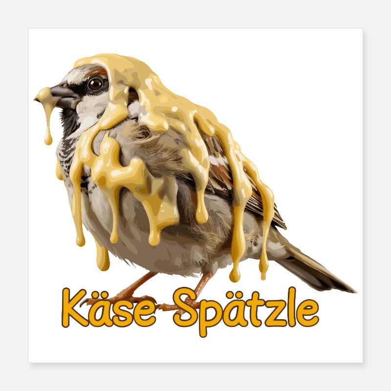 Cheese Spätzle Spatz Funny Swabian Cheese Poster 16" x 16" (40x40 cm)