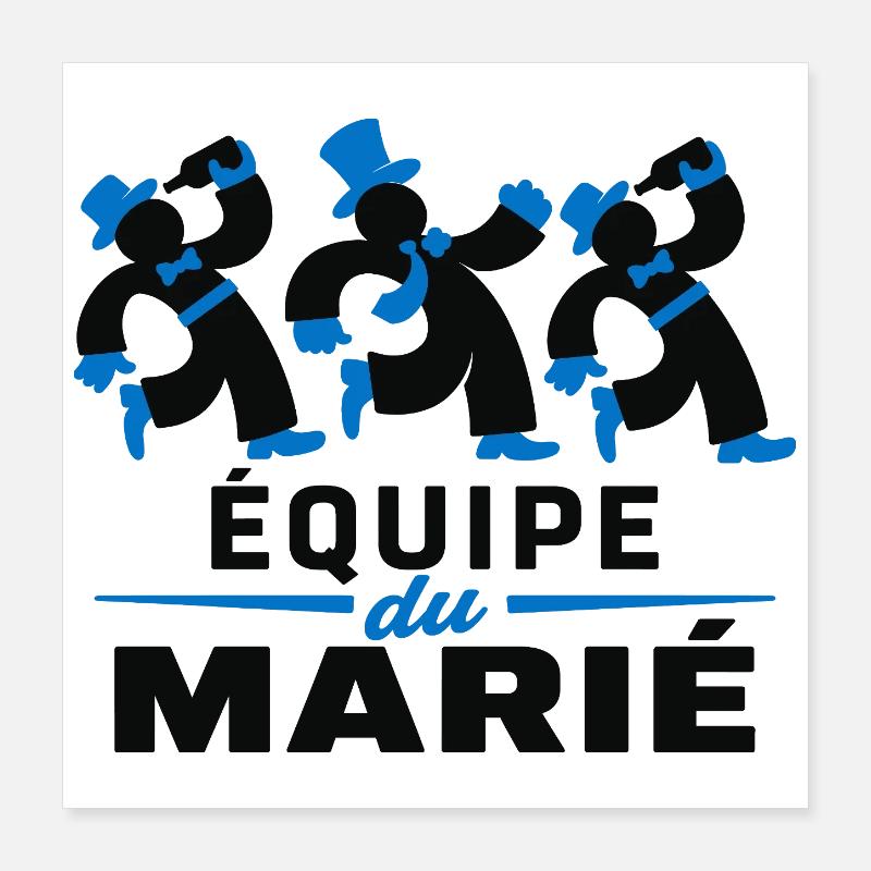 Équipe du Marié Poster 40 x 40 cm
