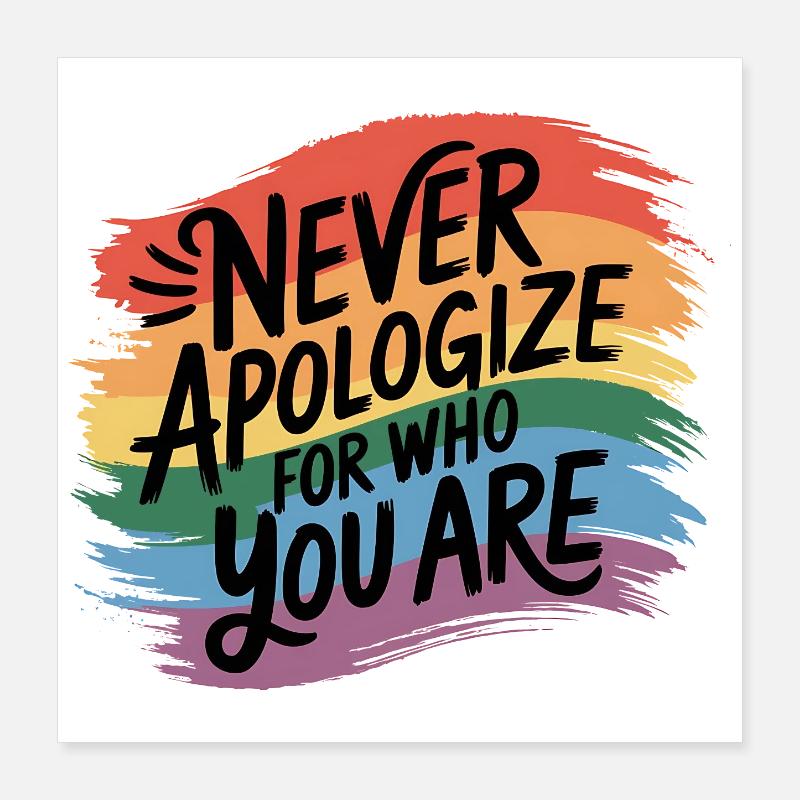 Never Apologize For Who You Are Poster 16" x 16" (40x40 cm)