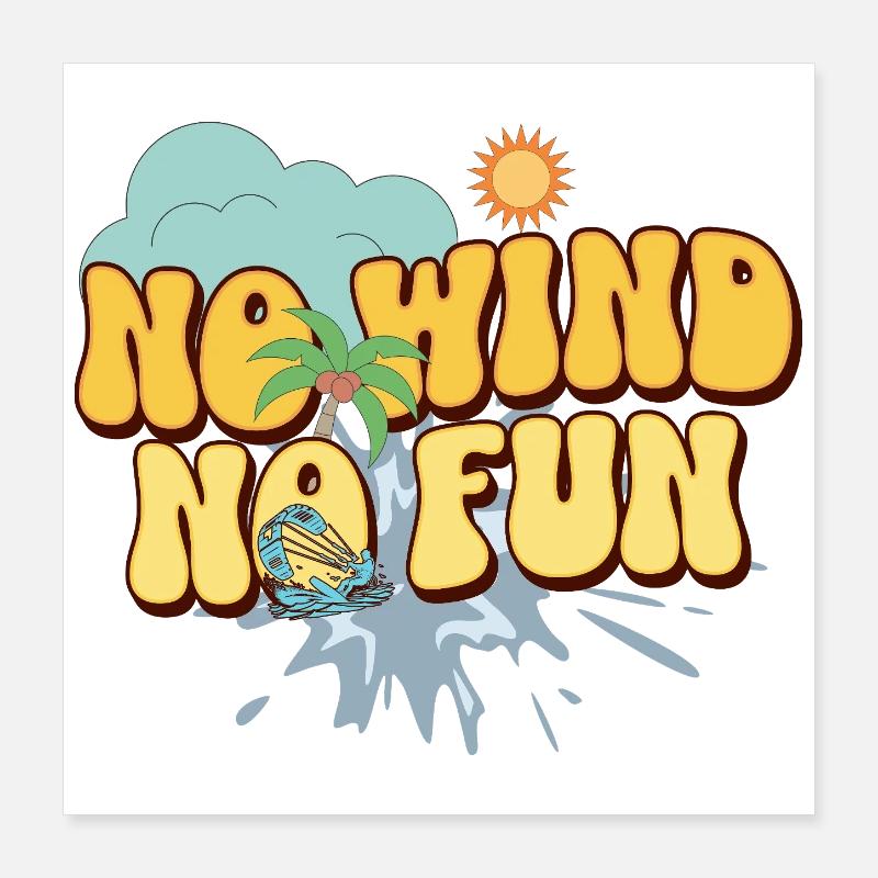 Pas de vent, pas de plaisir Poster 40 x 40 cm