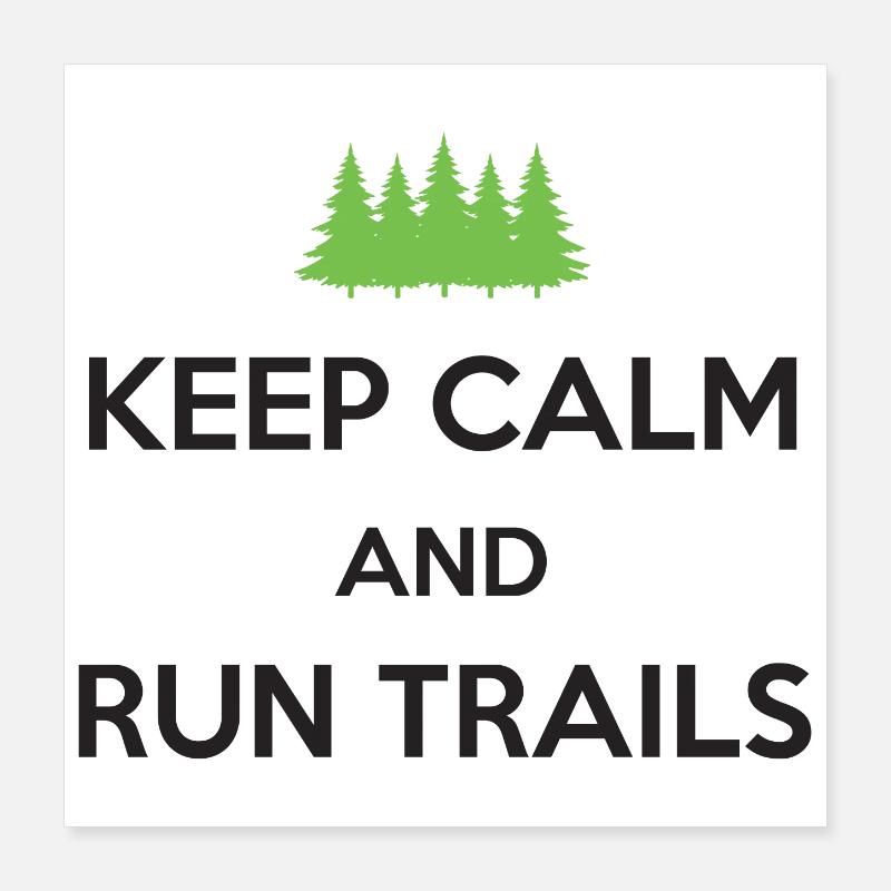 Keep Calm and Run Trails Poster 16" x 16" (40x40 cm)