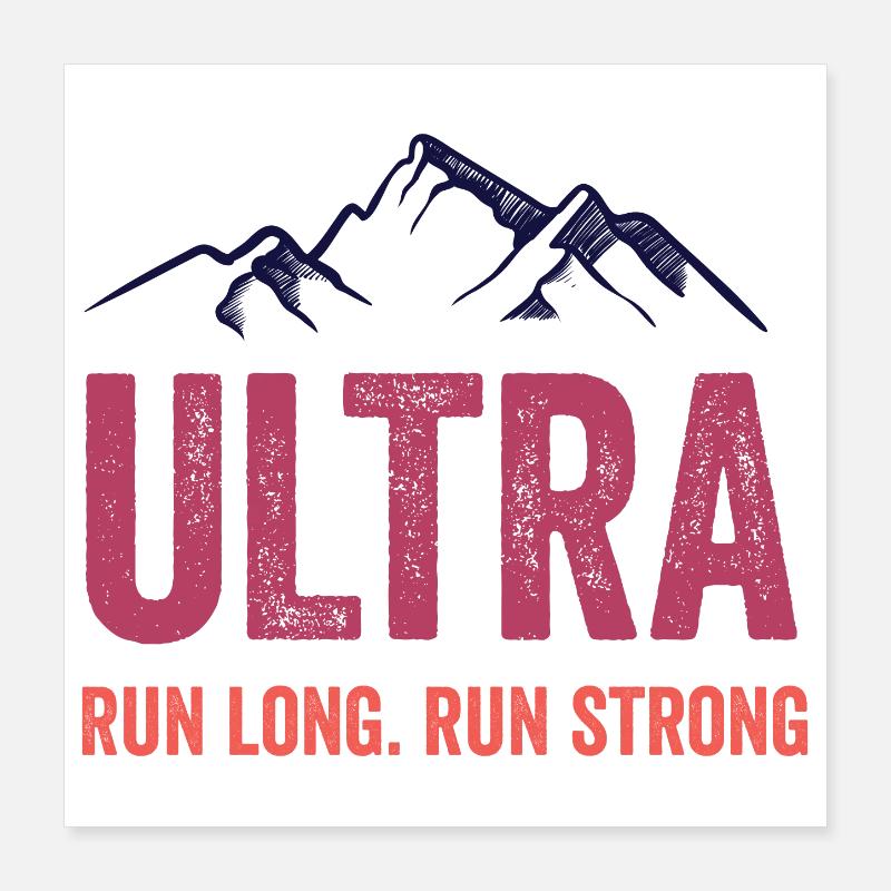 Ultra Running - Lauf lang. Laufen Sie stark. Poster 40x40 cm