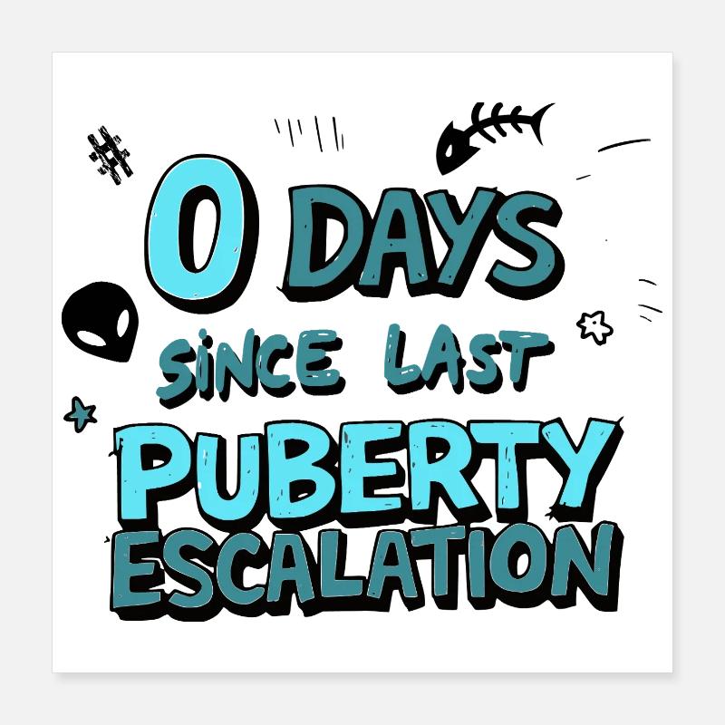 Puberty Escalation Fun Shirt Poster 16" x 16" (40x40 cm)