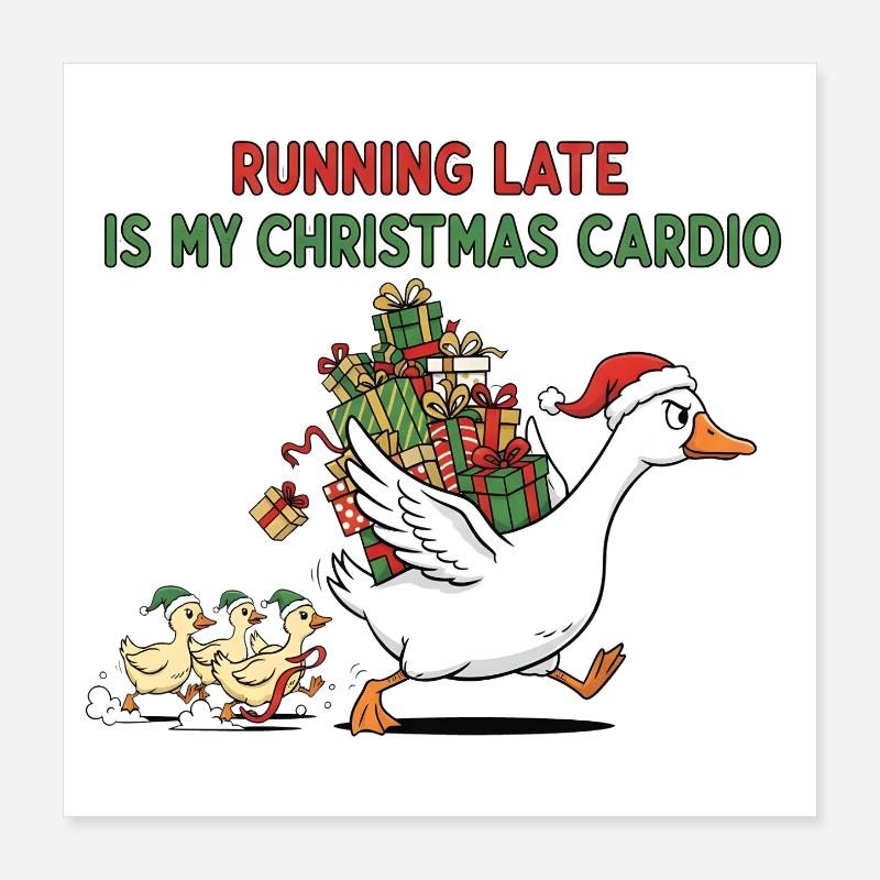 Running late is my Christmas Cardio - X-Mas Ducks Poster 16" x 16" (40x40 cm)
