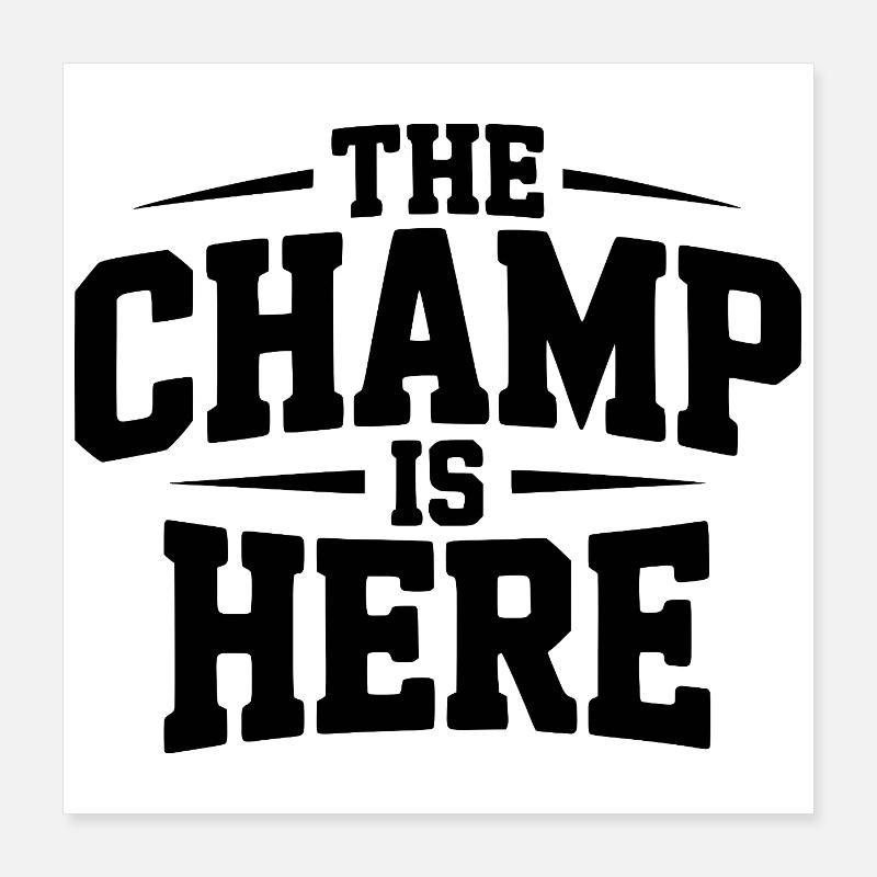 Der Champion ist da Poster 40x40 cm