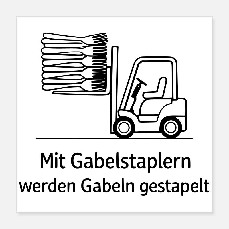 gabelstapler wortwitz gabel stapeln Poster 40x40 cm