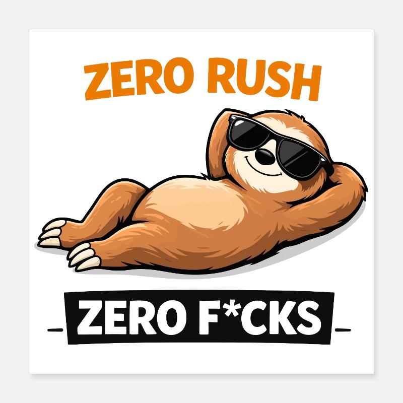 Zero Rush Sloth Chill Slogan Poster 40x40 cm