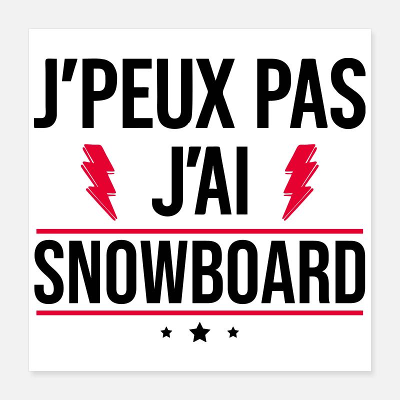 I Can't I Snowboard Snowboard Humor Poster 16" x 16" (40x40 cm)