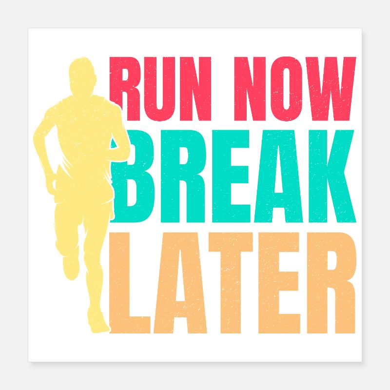Courir Courir Maintenant Break Plus tard Marathonien Poster 40 x 40 cm