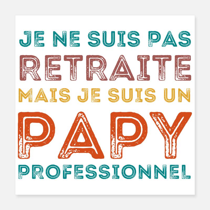 JE SUIS UN PAPY PROFESSIONNEL RETRO Poster 40 x 40 cm