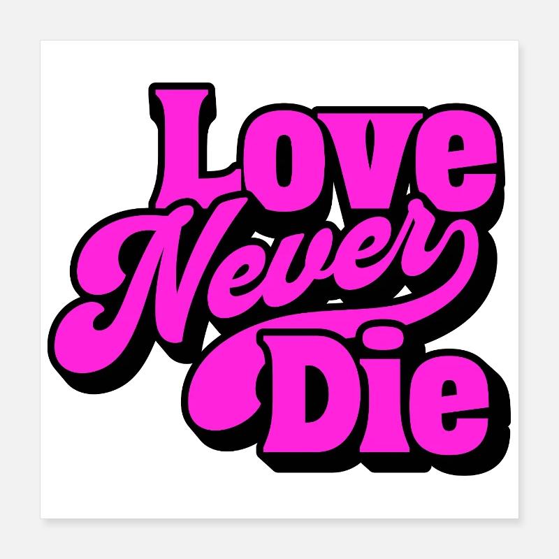 Love Never Die – Bold Statement Typografie Poster 40x40 cm