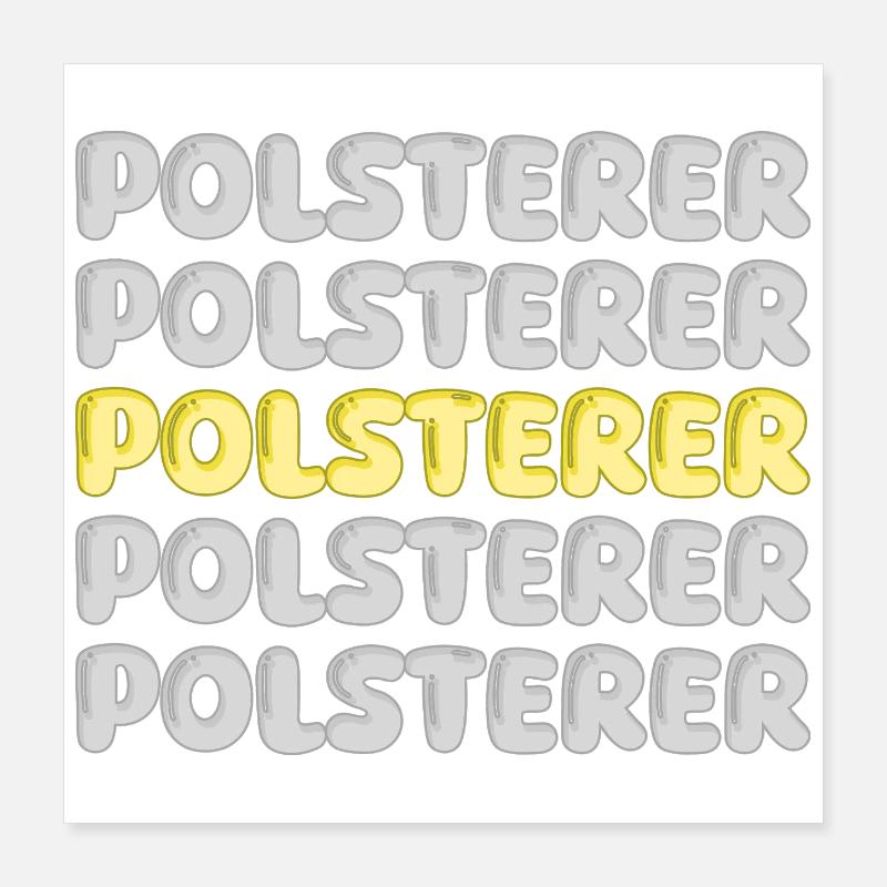 Upholsterer as a profession Poster 16" x 16" (40x40 cm)