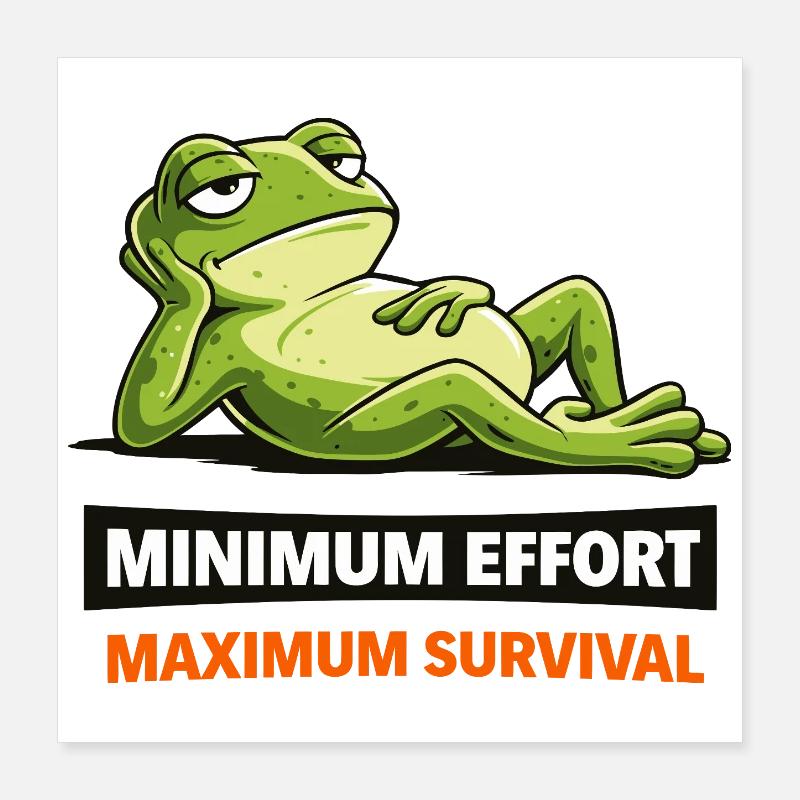 Frog Chill: Minimum Effort Poster 16" x 16" (40x40 cm)