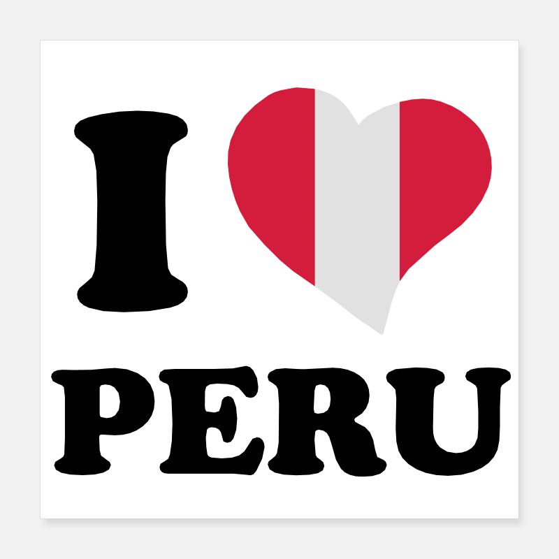 I love Peru - Ich liebe Peru Poster 40x40 cm