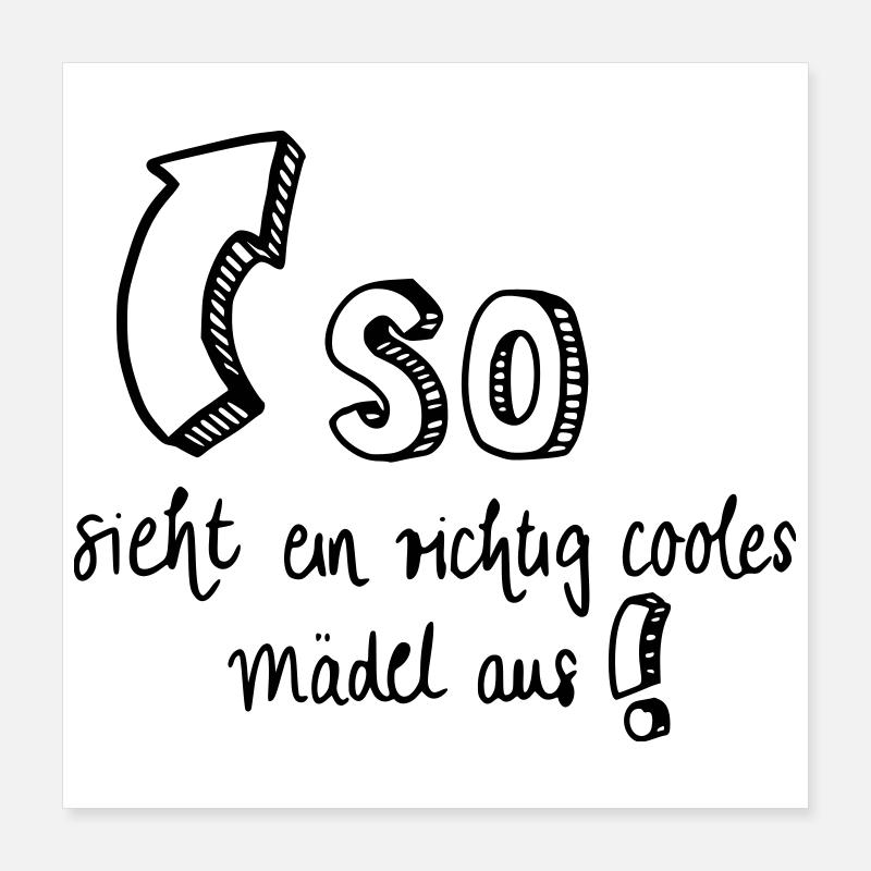 So sieht ein richtig cooles Mädel aus! Poster 40x40 cm