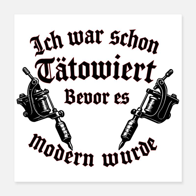 Ich war schon tätowiert, bevor es modern wurde Poster 40x40 cm