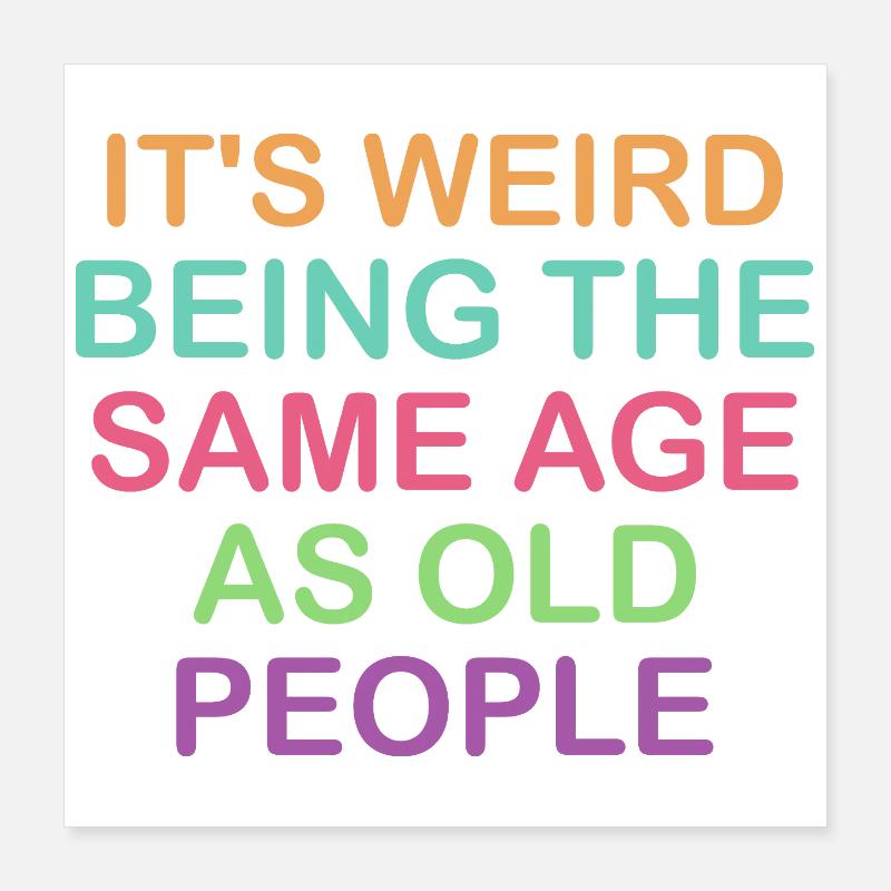 Conception humoristique de comparaison d’âge Poster 40 x 40 cm