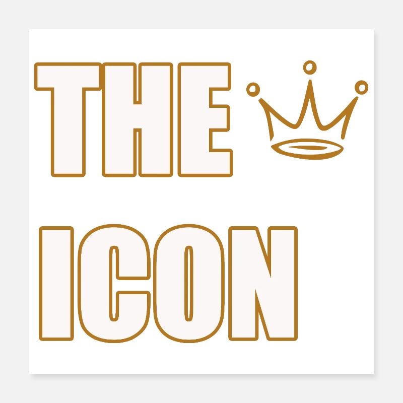 THE ICON – Bold Legendary Statement Design Poster 16" x 16" (40x40 cm)