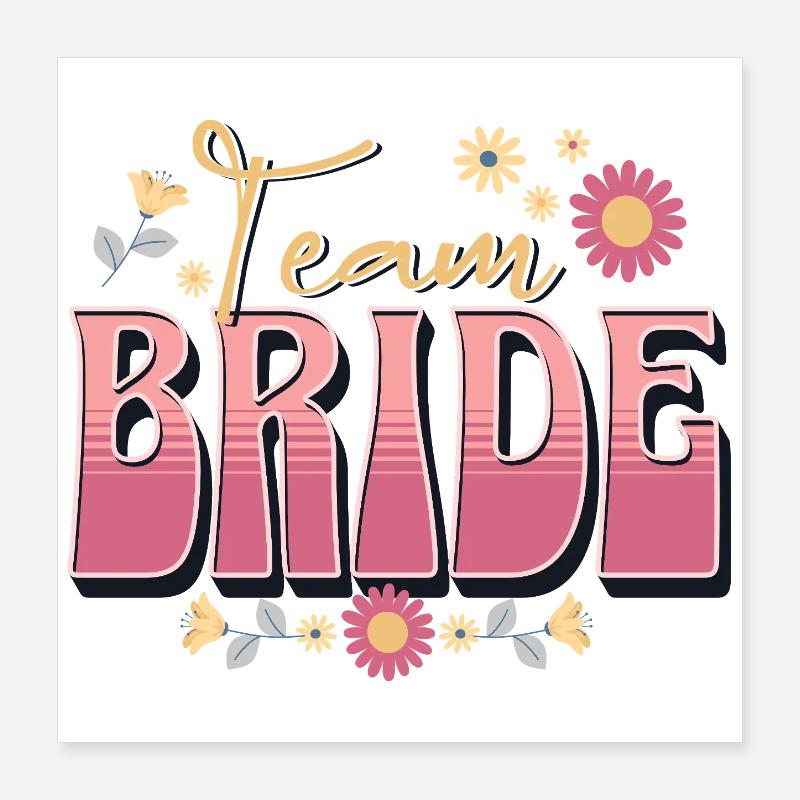Team Bride Poster 40x40 cm