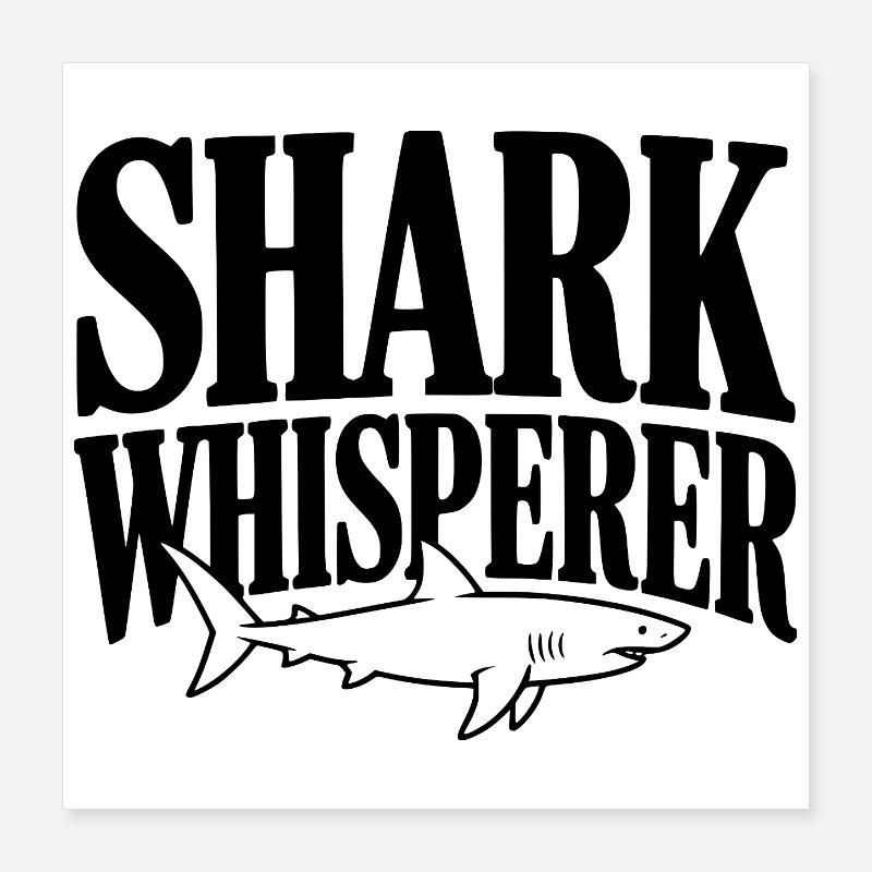 Shark Whisperer Poster 16" x 16" (40x40 cm)