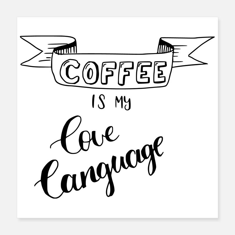 coffee is my love language Poster 40x40 cm