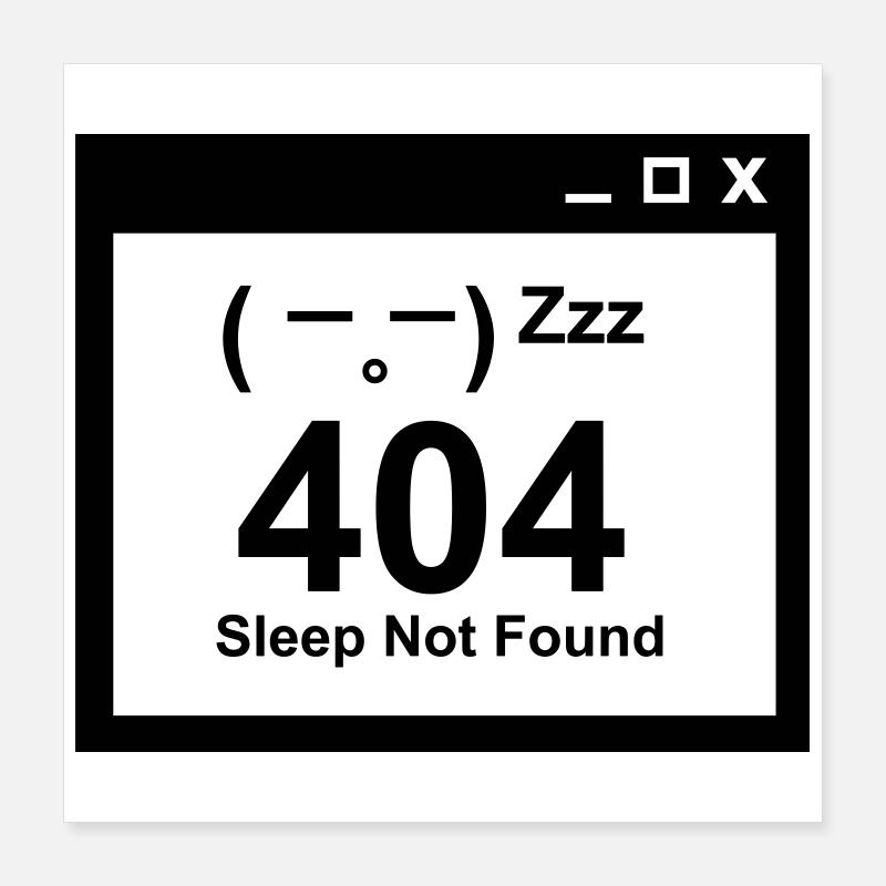 404 Sleep Not Found - Nerd Parents Design Poster 16" x 16" (40x40 cm)