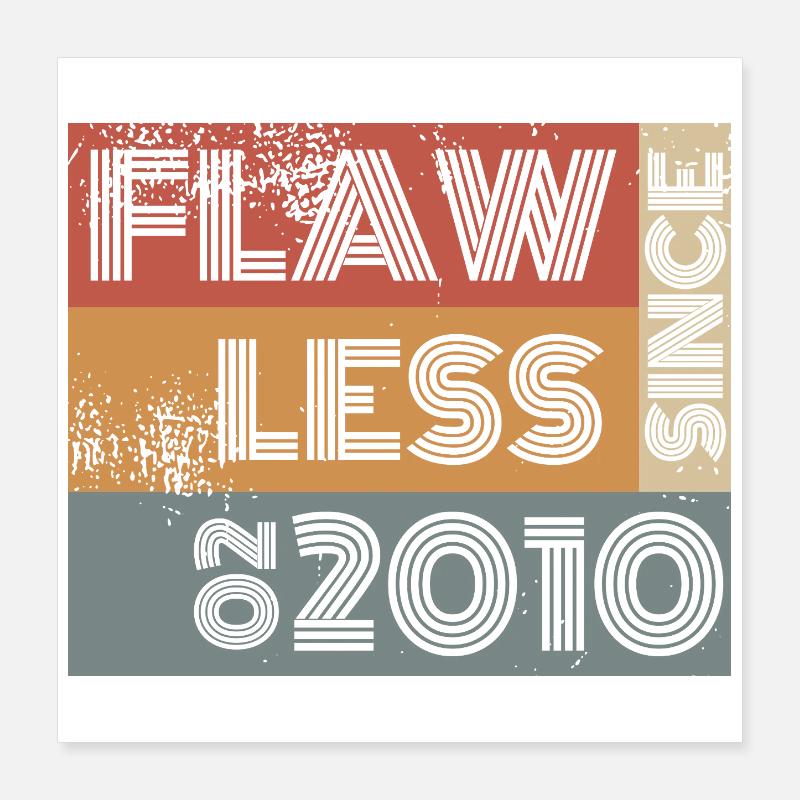 16. Birthday Flawless since 02/2010 Poster 16" x 16" (40x40 cm)