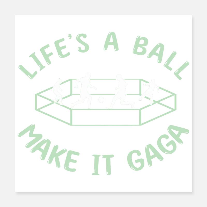 La vie est un ballon : Make It Gaga Poster 40 x 40 cm