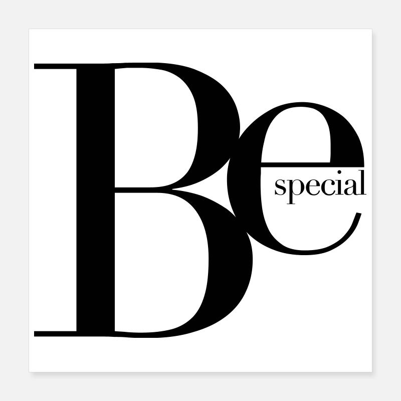 be special especially amazing great LOL unique Poster 16" x 16" (40x40 cm)