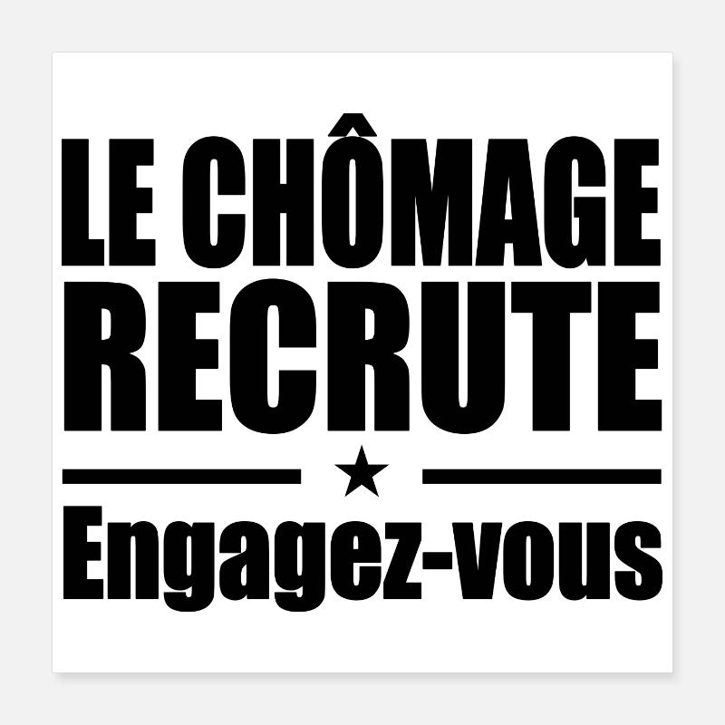 Le Chômage Engagez-vous humour Poster 40 x 40 cm