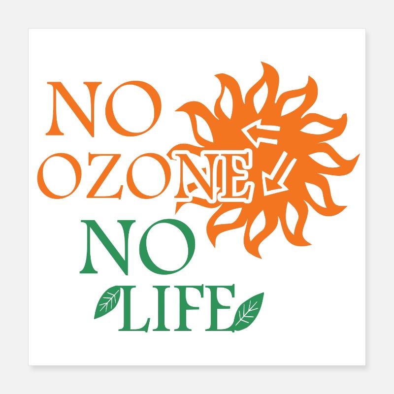 Pas d’ozone Pas de vie Poster 40 x 40 cm