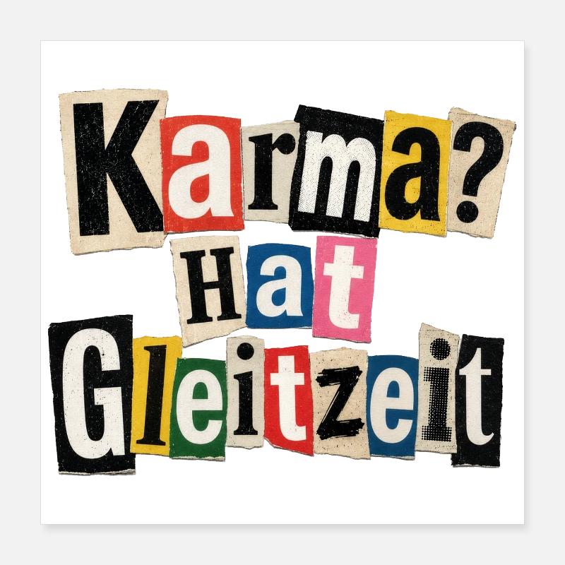 Karma? Hat Gleitzeit – lustiger Spruch Poster 40x40 cm