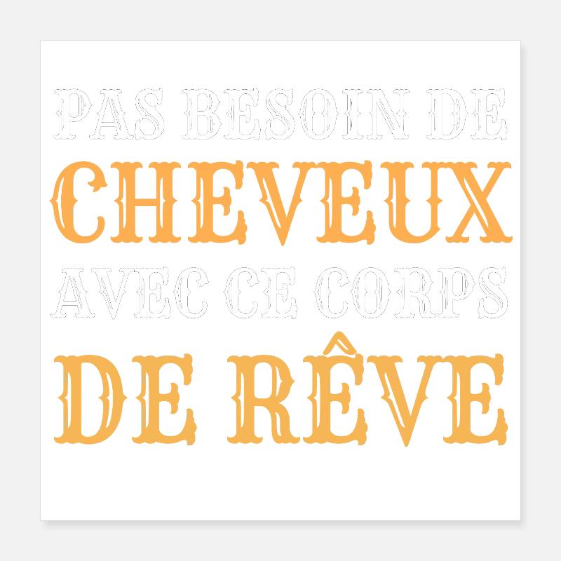 Pas besoin de cheveux avec ce corps de rêve Poster 40 x 40 cm
