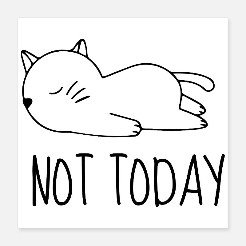 Not today chat humour Poster 16" x 16" (40x40 cm)