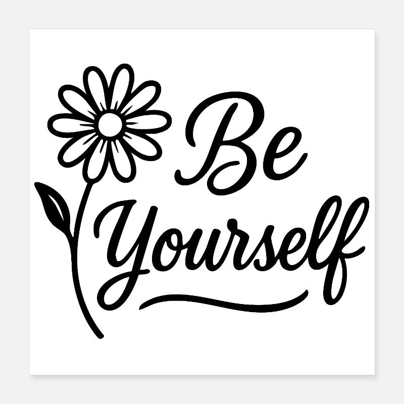Be yourself Poster 40x40 cm