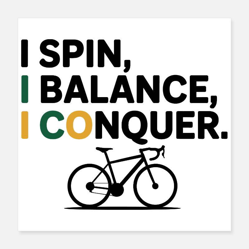 Artistic Cycling I Spin I Balance I Conquer  Poster 16" x 16" (40x40 cm)
