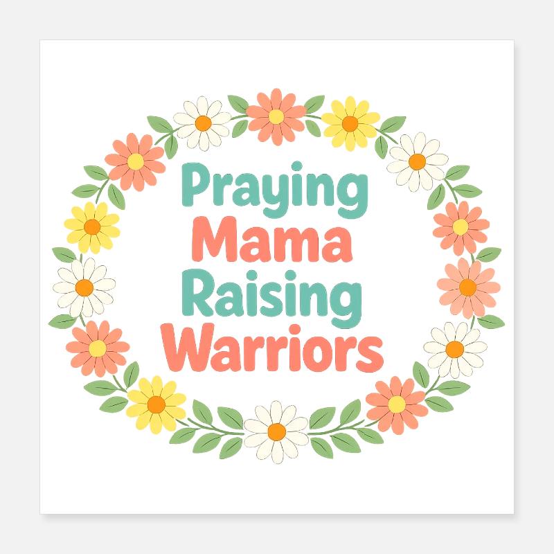 Praying Mama Raising Warriors | Couronne Fleurs Poster 40 x 40 cm