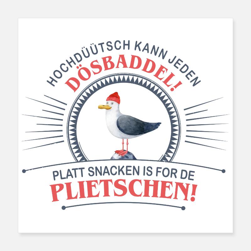 Low German because High German can be spoken by everyone Dösbaddel Poster 16" x 16" (40x40 cm)