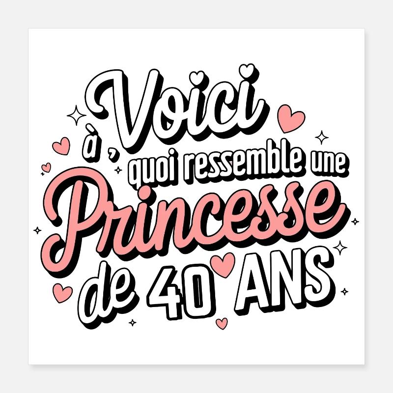 Princesse 40 Ans Poster 40 x 40 cm