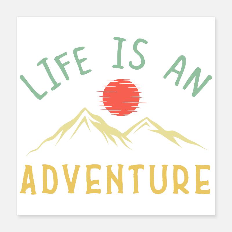 Das Leben ist ein Abenteuer – Mountain Sunrise Descripti Poster 40x40 cm