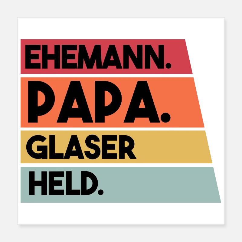 Ehemann Papa Glaser Held Poster 40x40 cm