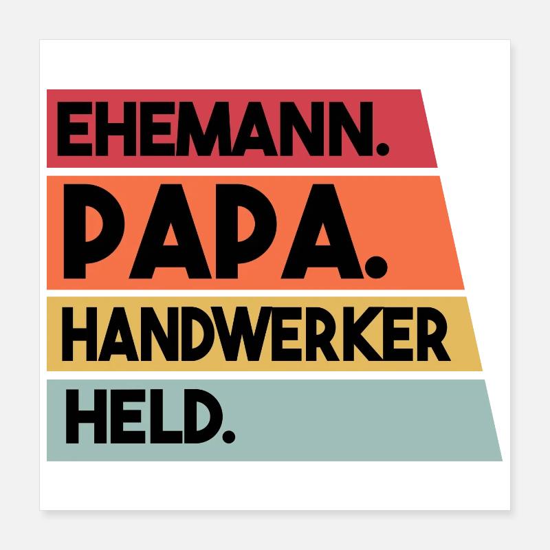 Ehemann Papa Handwerker Held Poster 40x40 cm