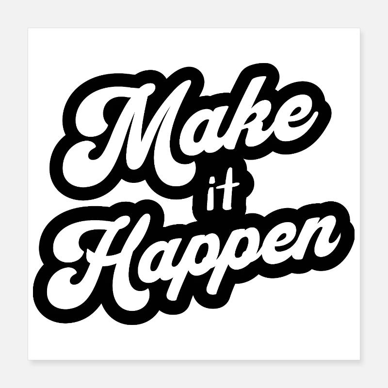 Motivation Positive Make It Happen Poster 40 x 40 cm