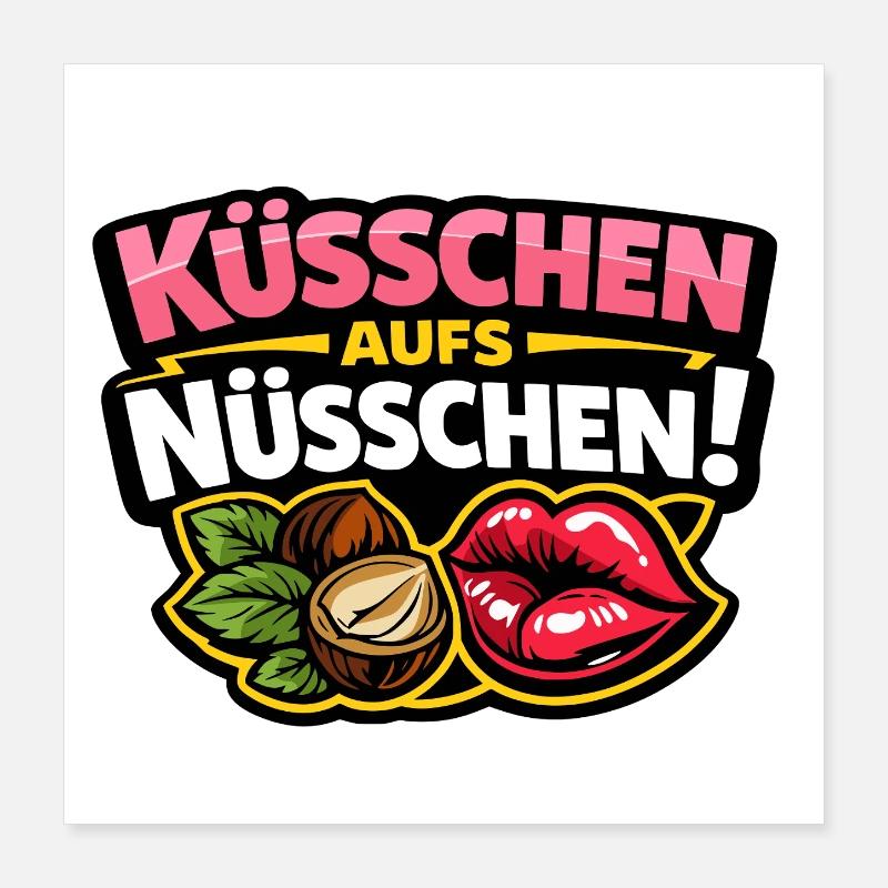 Küsschen aufs Nüsschen – Frecher Kuss Spruch Poster 40x40 cm