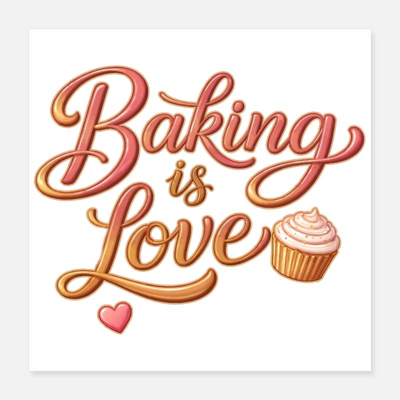 Baking is Love Backen Spruch Design Poster 40x40 cm