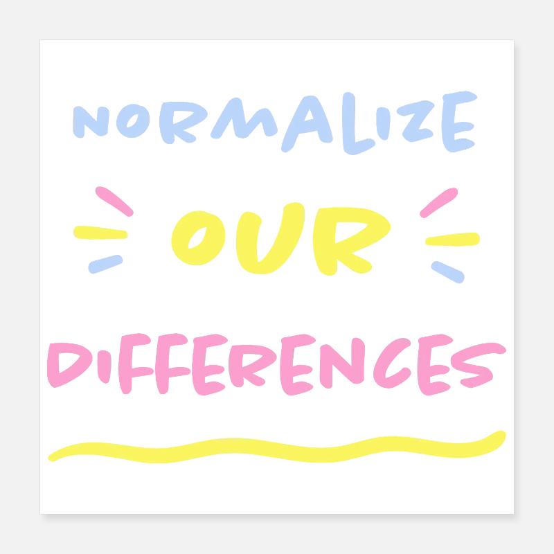 Normalize our Differences - Inclusion ASD ADHD Poster 16" x 16" (40x40 cm)