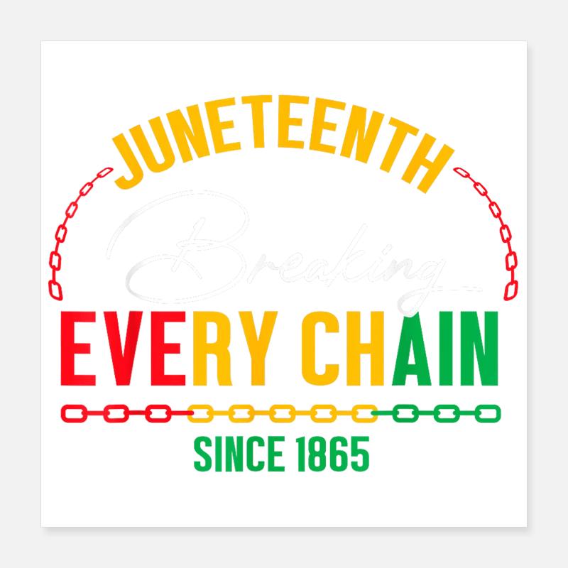 Seit 1865 jede Kette brechen Juneteenth Freedom Poster 40x40 cm